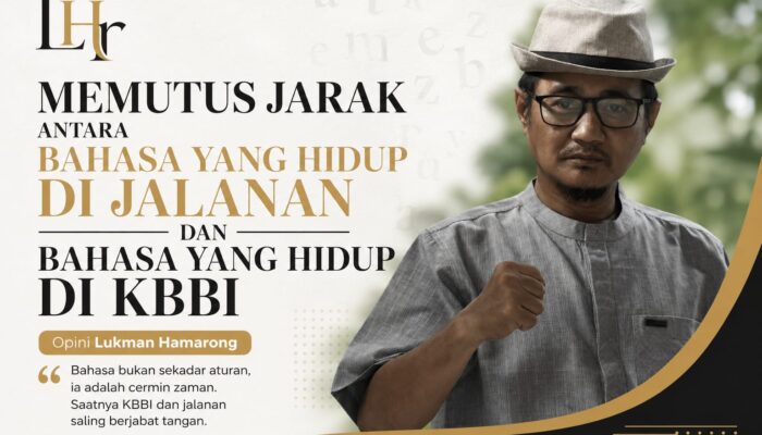 Memutus Jarak antara Bahasa yang Hidup di Jalanan dan Bahasa yang Hidup di KBBI