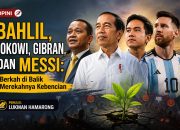 Bahlil, Jokowi, Gibran, dan Messi: Berkah di Balik Merekahnya Kebencian