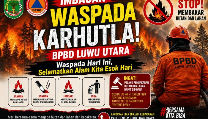 Waspada Karhutla! BPBD Luwu Utara Ingatkan Ancaman Sanksi Pidana hingga Denda Bagi Pembakar Lahan